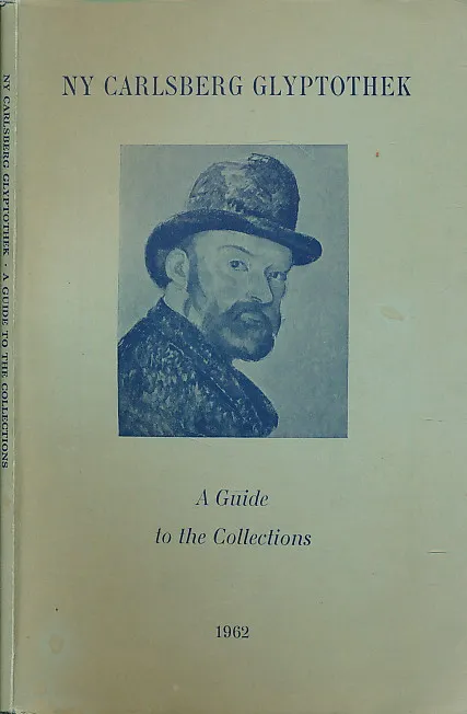 NY Carlsberg Glyptothek : A Guide to the Collections
