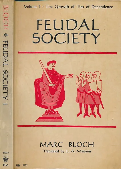 Feudal Society, Volume 1 - The Growth of Ties of Dependence