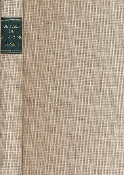 Oeuvres de J. Racine. Tome premier
