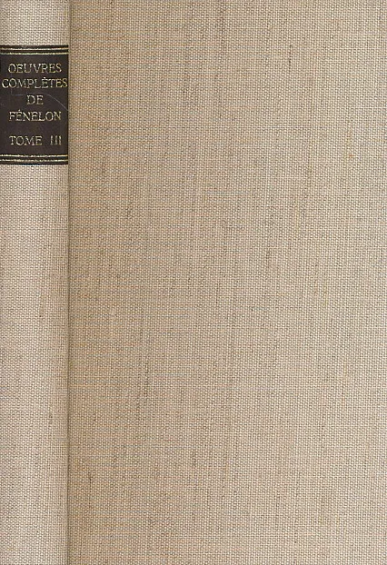 Oeuvres Completes de Francois  Fenelon Tome III