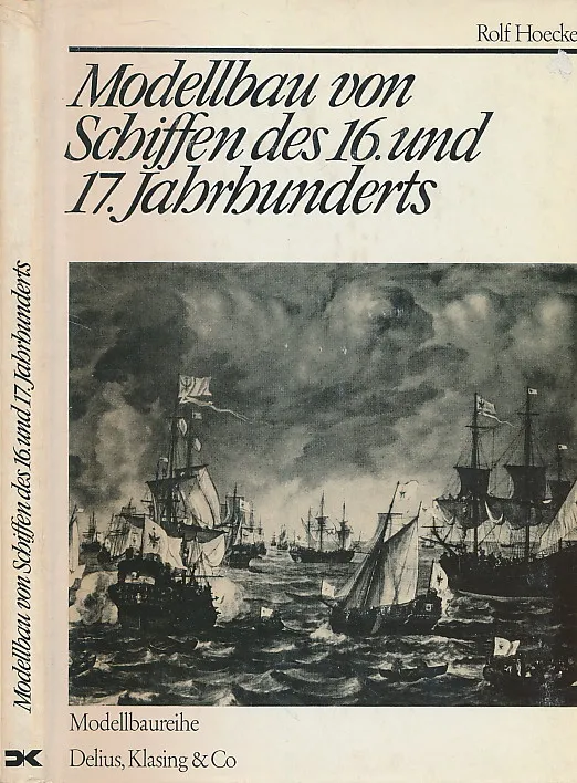 Modellbau von Schiffen des 16. und 17. Jahrhunderts