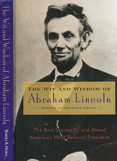 Wit and Wisdom of Abraham Lincoln