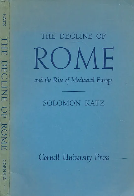 The Decline of Rome and the Rise of Medieval Europe