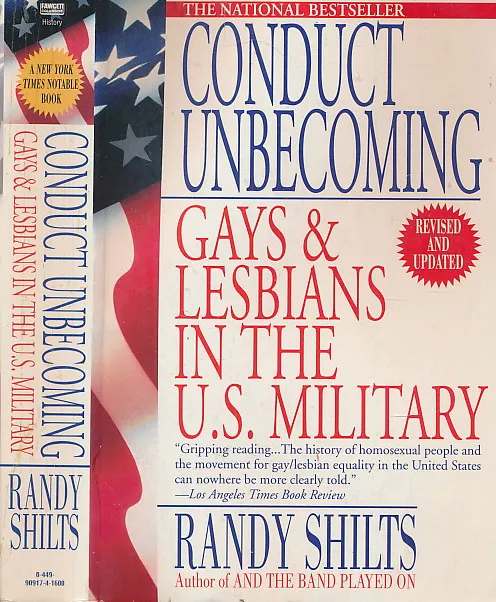 Conduct Unbecoming: Gays and Lesbians in the U.S. Military