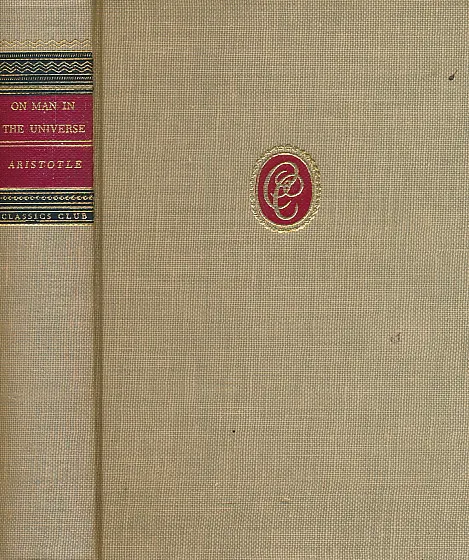 Aristotle On Man In The Universe: Metaphysics, Parts of animals, Ethics, Politics, Poetics.