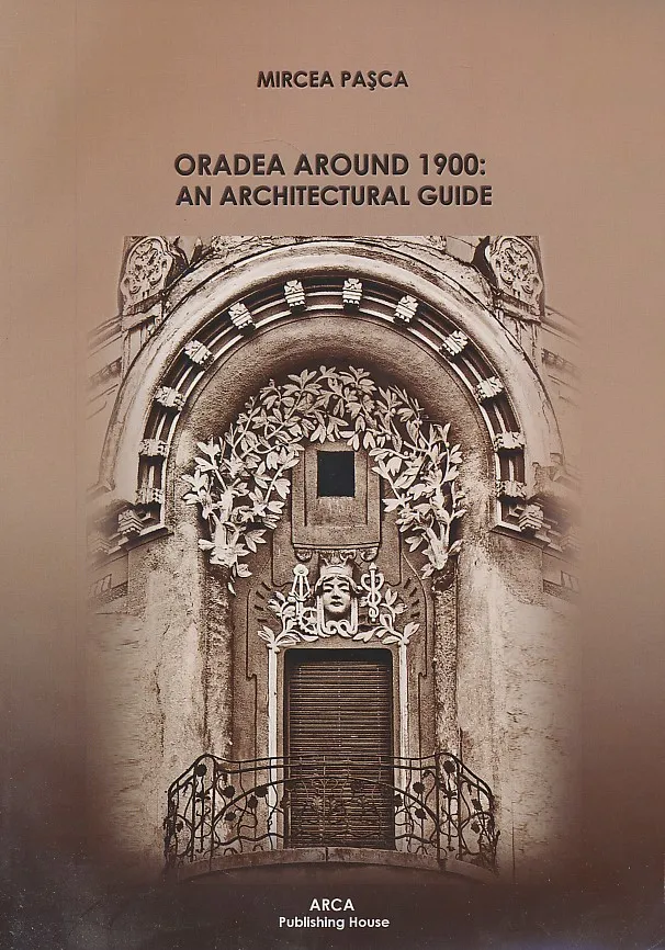 Oradea Around 1900: An Architectural Guide