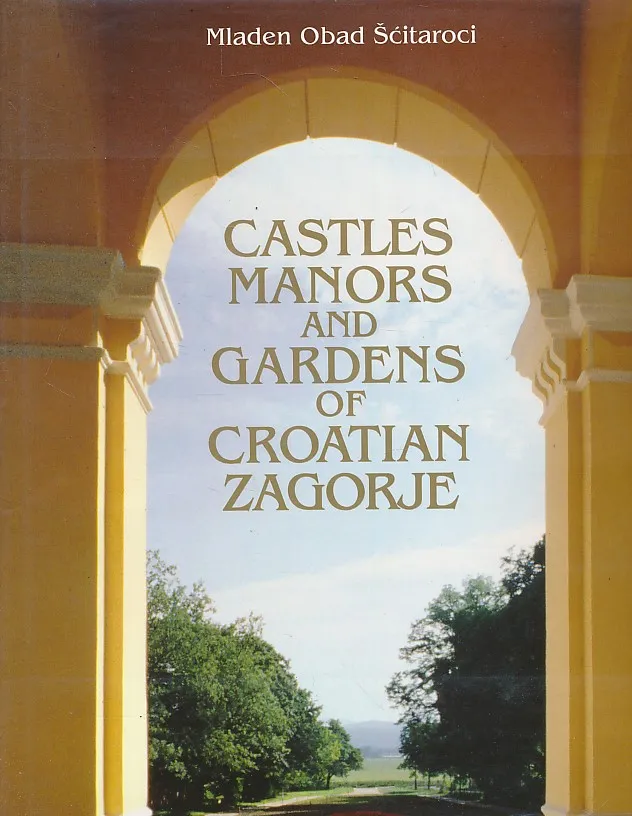 Castles, Manors and Gardens of Croatian Zagorje