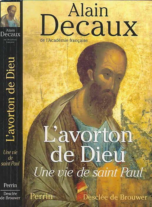 L Avorton de Dieu : Une vie de Saint Paul