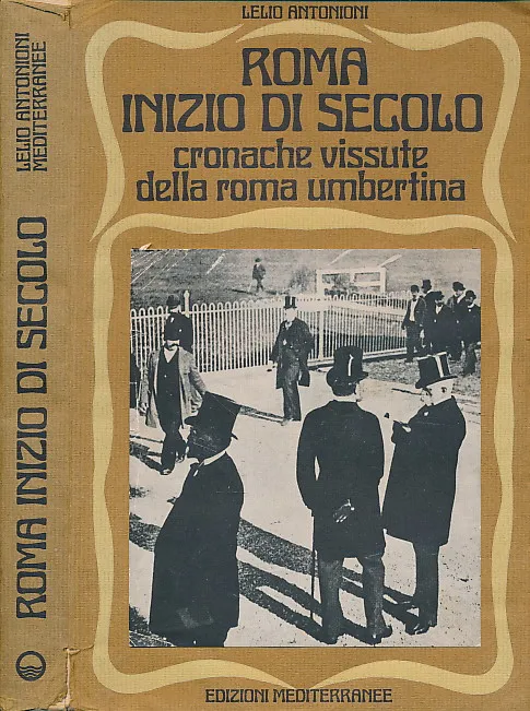 Roma Inizio Di Secolo - Cronache Vissute Della Roma Umbertina