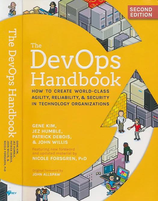 The DevOps Handbook: How to Create World-Class Agility, Reliability, and Security in Technology Organizations