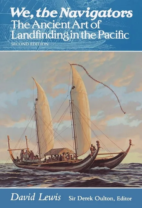 We, The Navigators: The Ancient Art of Landfinding in the Pacific