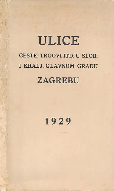 Ulice, ceste, trgovi itd. u slobodnom i kraljevskom gradu Zagrebu 1929