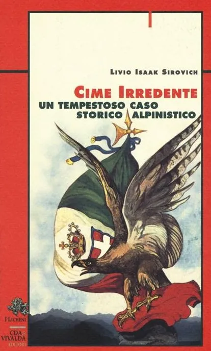 Cime Irredente - Un tempestoso caso storico alpinistico