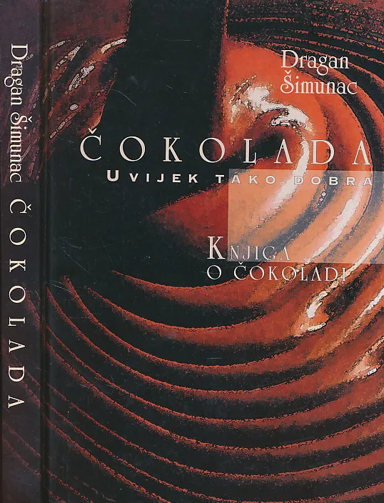 Čokolada: uvijek tako dobra. Knjiga o čokoladi