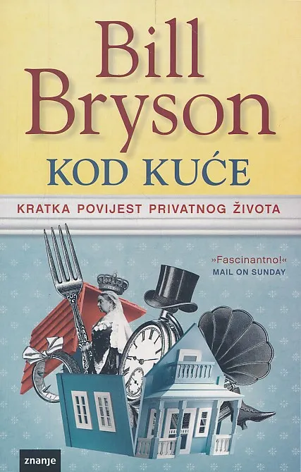 Kod kuće : kratka povijest privatnog života