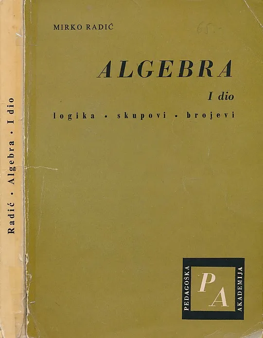 Algebra I. dio : logika, skupovi, brojevi