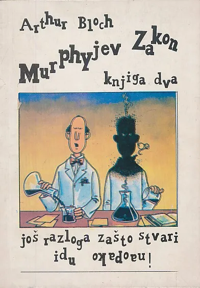 Murphyjev zakon, knjiga dva : još razlgoa zašto stvari idu naopako