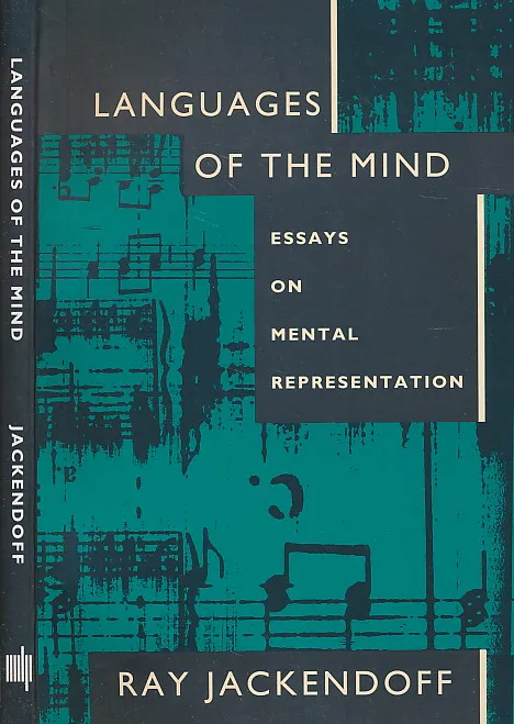 Languages of the Mind: Essays on Mental Representation