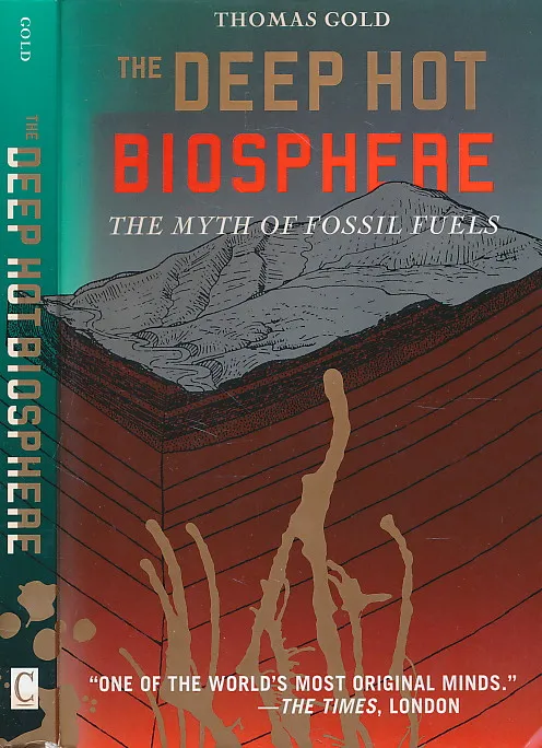 The Deep Hot Biosphere: The Myth of Fossil Fuels