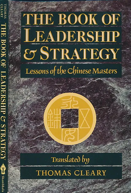 The Book of Leadership and Strategy: Lessons of the Chinese Masters