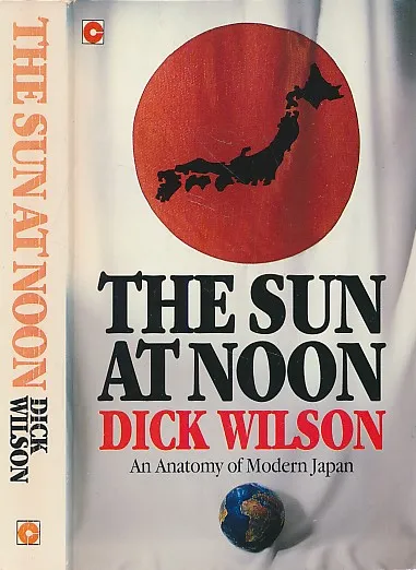 The Sun at Noon : An Anatomy of Modern Japan