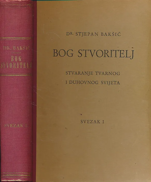 Bog stvoritelj : stvaranje tvarnog i duhovnog svijeta. Svezak I.