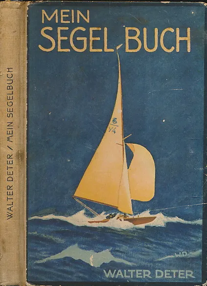 Mein Segelbuch Ein Wegweiser für alle Freunde des Segelsports