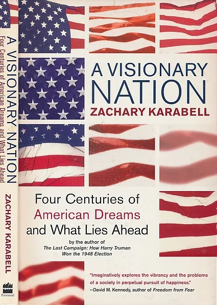A Visionary Nation : Four Centuries of American Dreams and What Lies Ahead