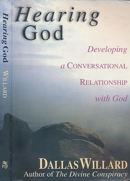 Hearing God : Developing a Conversational Relationship with God