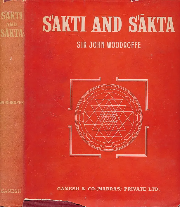 Sakti and Sakta - Essays and Addresses