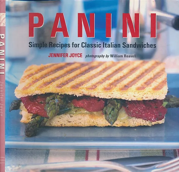 Panini - Simple Recipes for Classic Italian Sandwiches