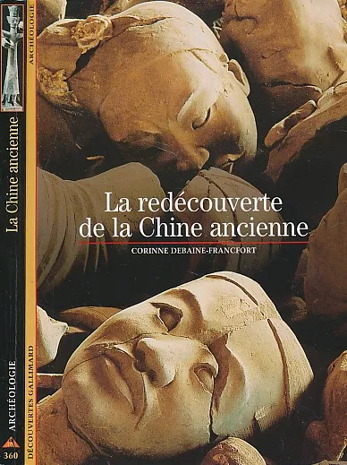 La redecouverte de la Chine ancienne