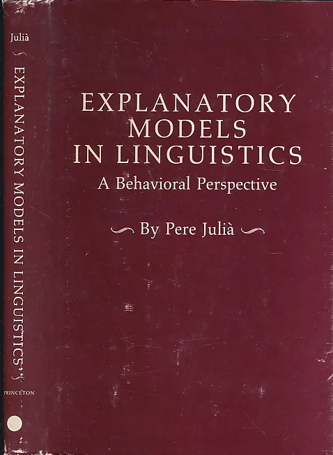 Explanatory Models in Linguistics: A Behavioral Perspective
