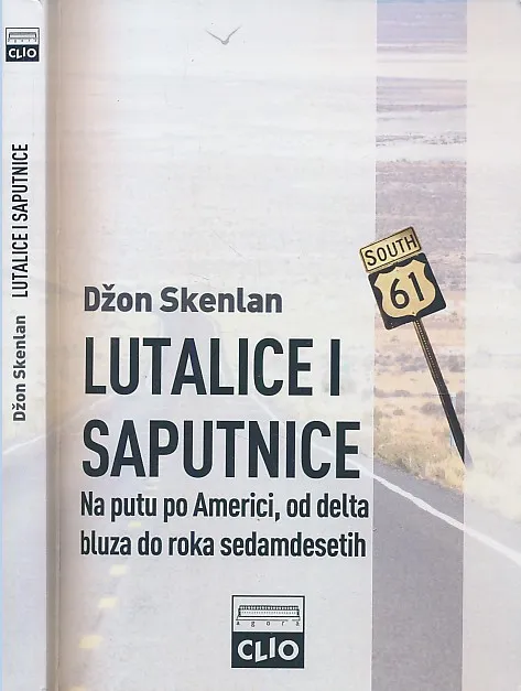 Lutalice i saputnice : na putu po Americi, od delta bluza do roka sedamdesetih