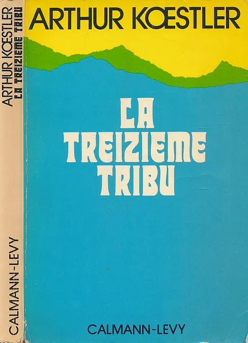 La treizieme tribu : L'empire Khazar et sons heritage