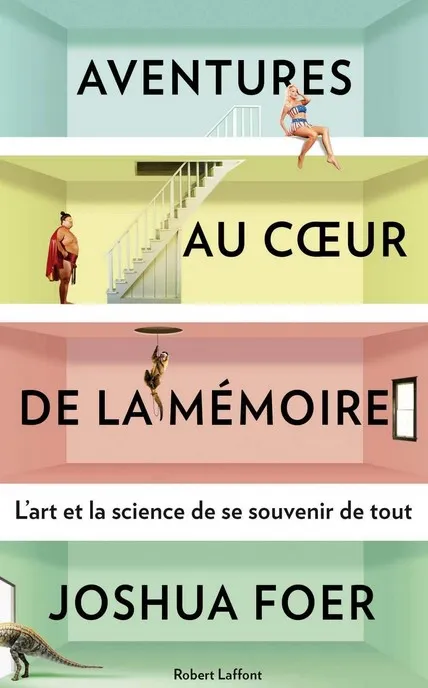 Aventures au coeur de la mémoire: L'art de la science de se souvenir de tour