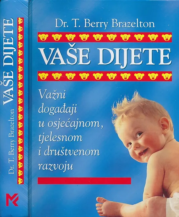 Vaše dijete : važni događaji u osjećajnom, tjelesnom i društvenom razvoju