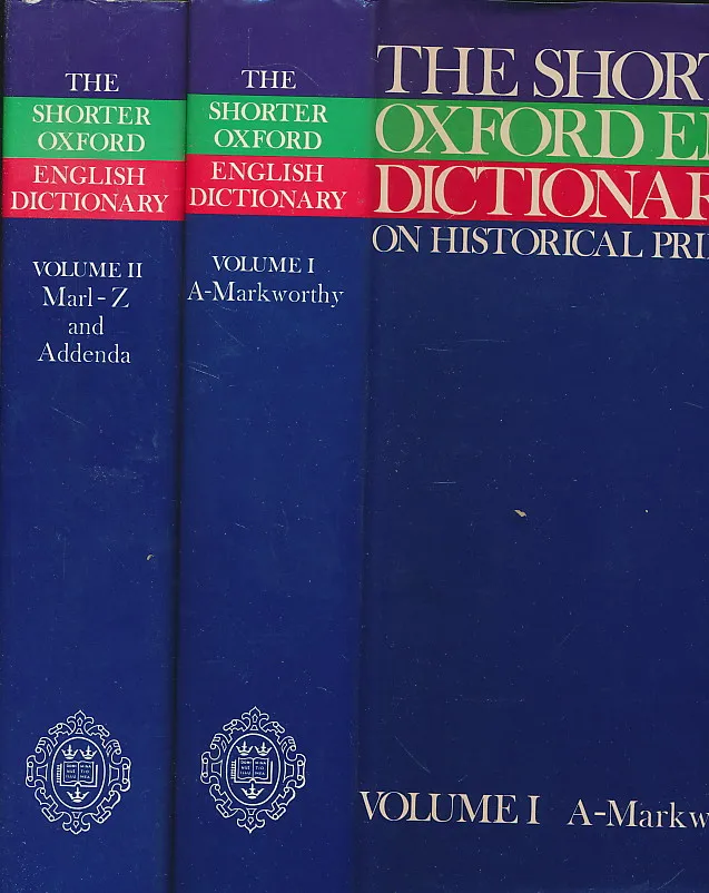 The Shorter Oxford English Dictionary on Historical Principles I-II
