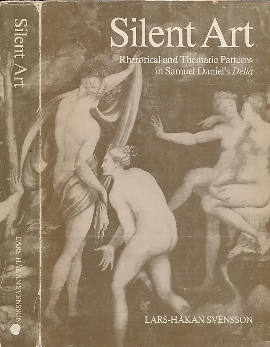 Silent art: Rhetorical and thematic patterns in Samuel Daniel s Delia