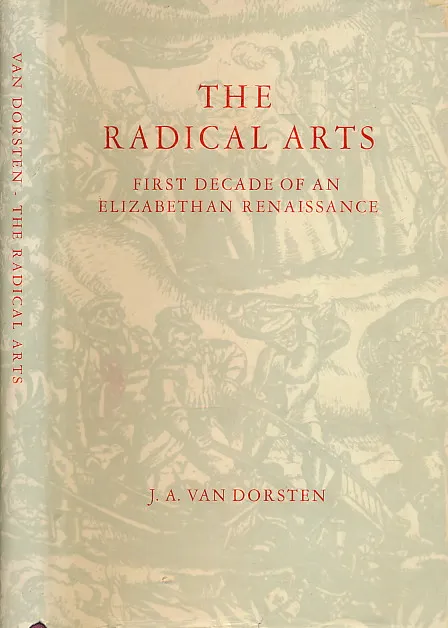 The radical arts : first decade of an Elizabethan renaissance