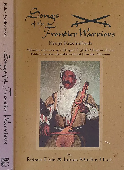 Kënge Kreshnikësh - Songs of the Frontier Warriors