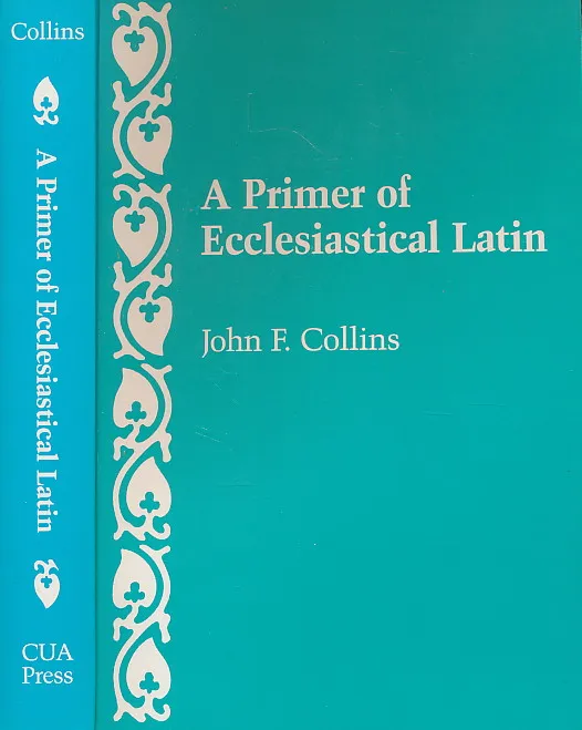 A Primer of Ecclesiastical Latin