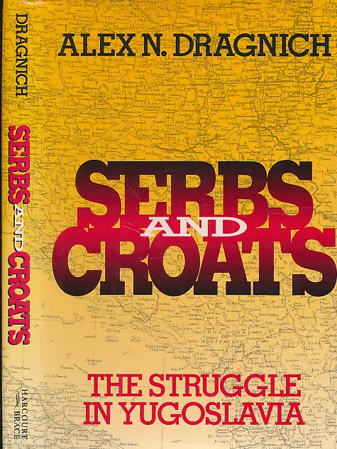 Serbs and Croats: The Struggle in Yugoslavia