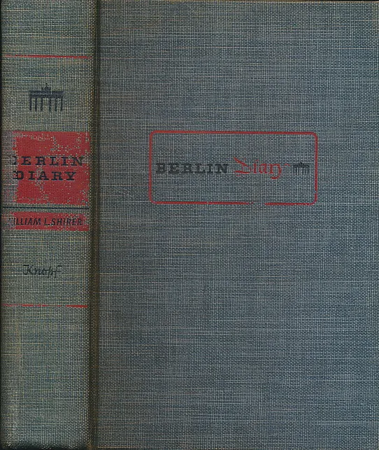 Berlin Diary. The Journal of a Foreign Correspondent 1934-1941.