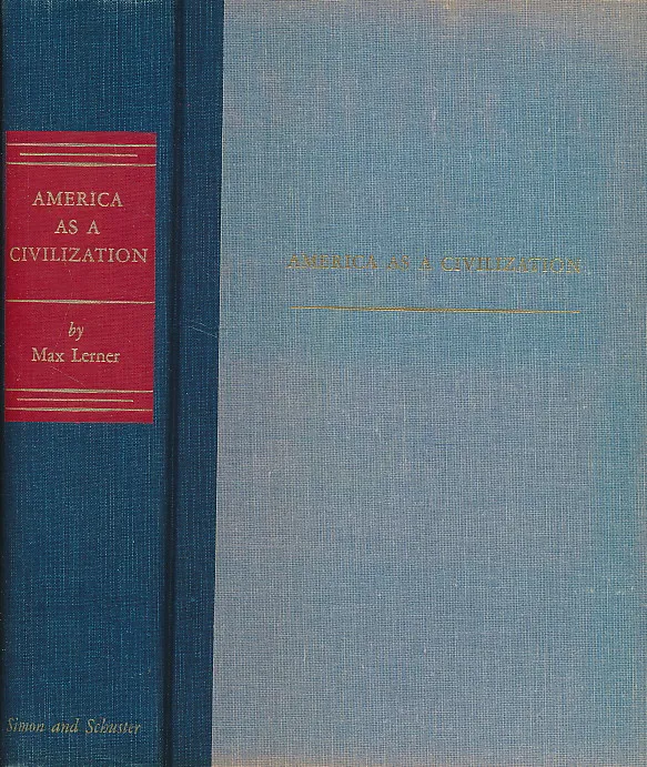 America as a civilization;: Life and thought in the United States today
