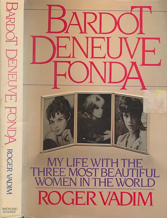 Bardot, Deneuve, Fonda