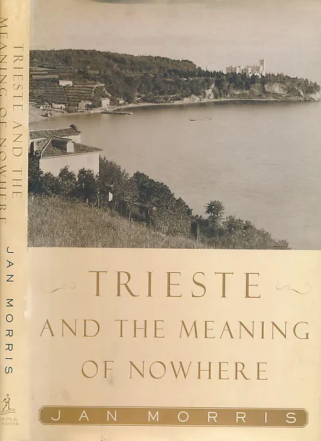 Trieste and the Meaning of Nowhere