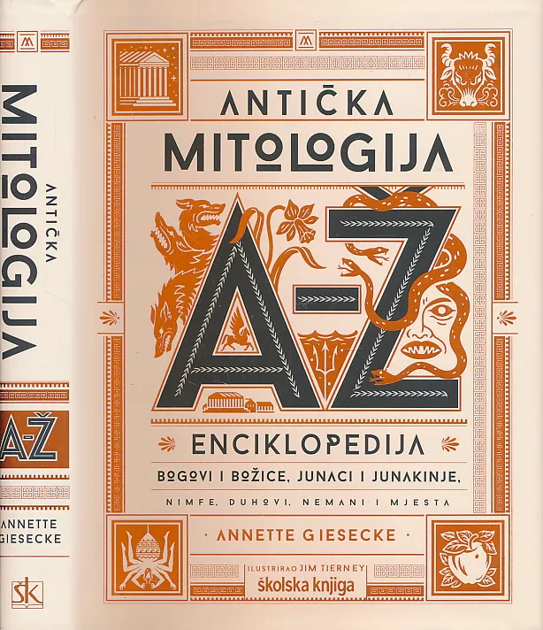Antička mitologija od A do Ž: Enciklopedija – Bogovi i božice, junaci i junakinje, nimfe, duhovi, nemani i mjesta