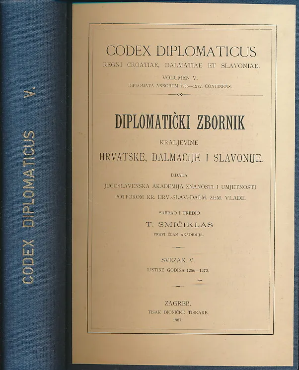Codex diplomaticus Regni Croatiae, Dalmatiae et Slavoniae / Diplomatički zbornik Kraljevine Hrvatske, Dalmacije i Slavonije V.