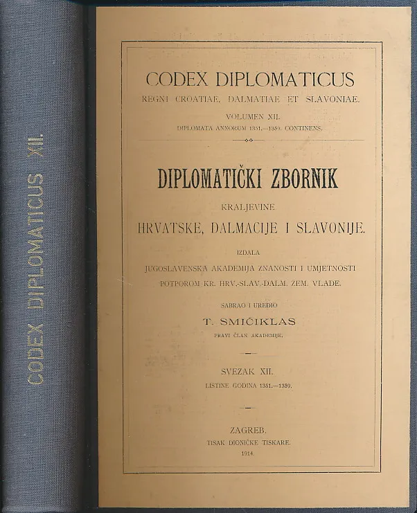 Codex diplomaticus Regni Croatiae, Dalmatiae et Slavoniae / Diplomatički zbornik Kraljevine Hrvatske, Dalmacije i Slavonije XII.
